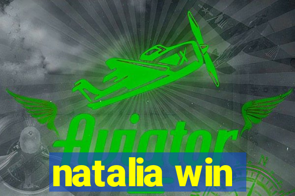 natalia win